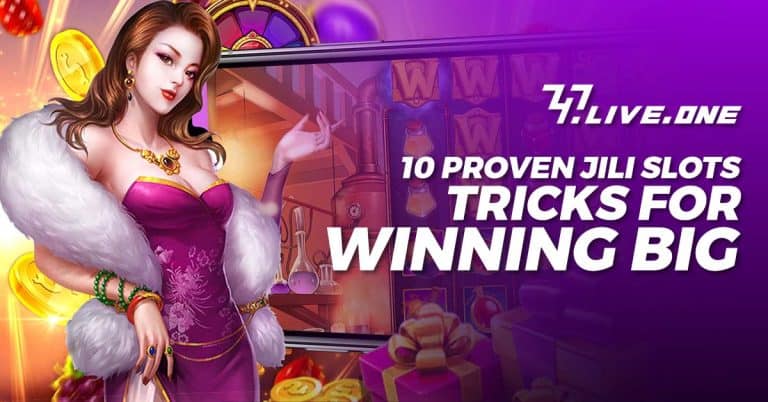 10 Proven Jili Slot Tricks for Winning Big