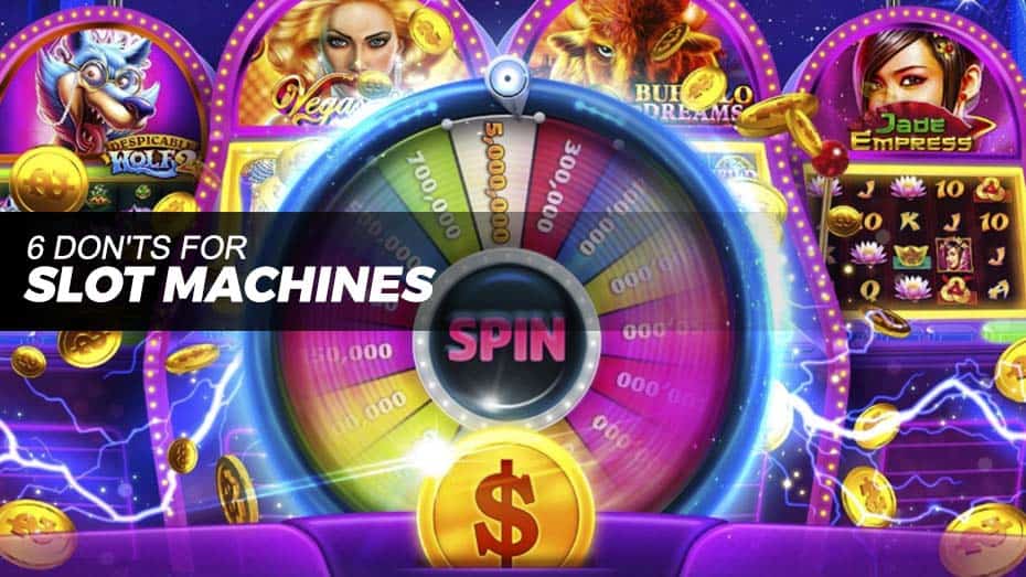 6 Don'ts in slot machines