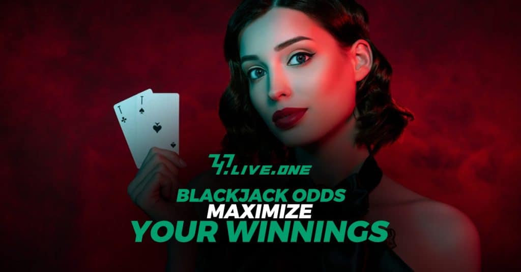 Maximize your winning 
 with Blackjack Odds