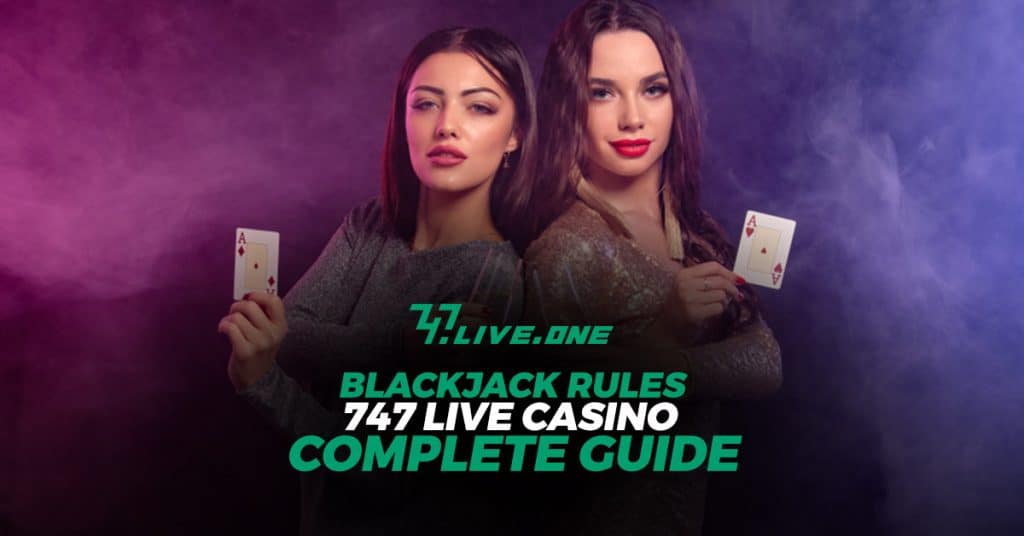 Learn Blackjack rules with 747 live Casino