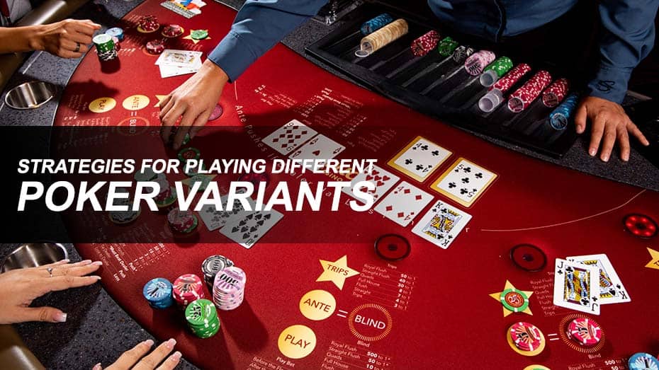 Strategies for playing Poker Variants