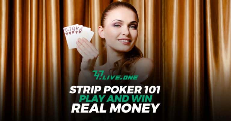 Strip Poker 101 | How to Play and Win real money at 747 Live
