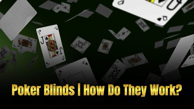 Poker Blinds | How Do They Work?